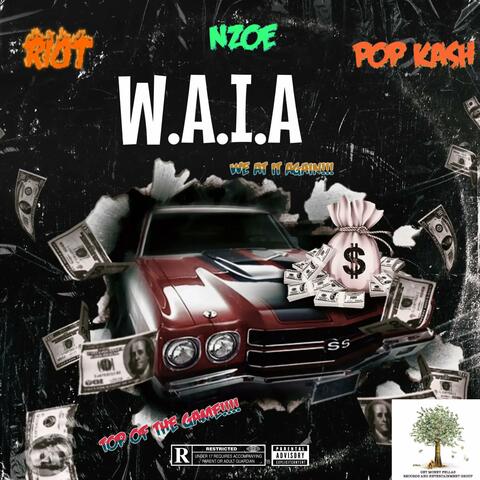 W.A.I.A.(We at it again) (feat. Pop Kash & Riotturnsup)