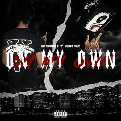 On My Own (feat. WAWG Max)