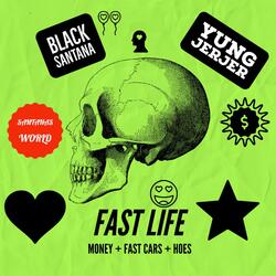 FAST LIFE (feat. Black Santana)