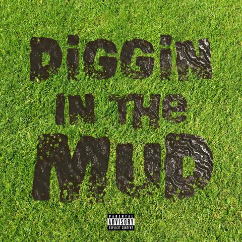 Diggin in the Mud