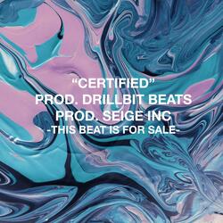 Certified (feat. Seige Inc)
