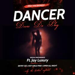 Dancer (feat. Jay Luxury)