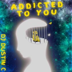 Addicted To You