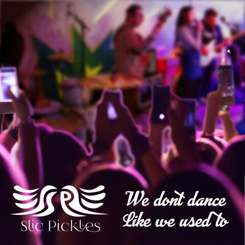 We dont dance like we used to
