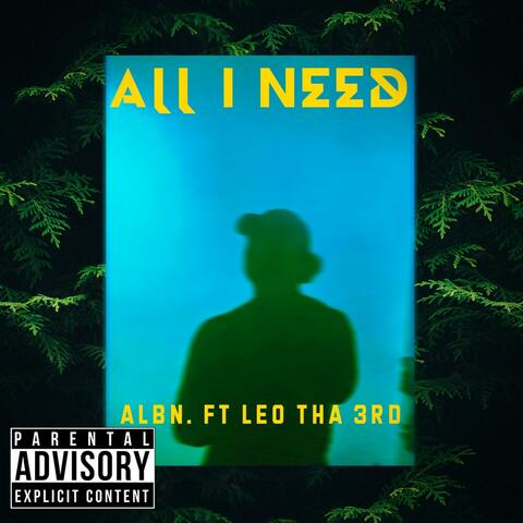 All I Need (feat. Leo Tha 3rd)