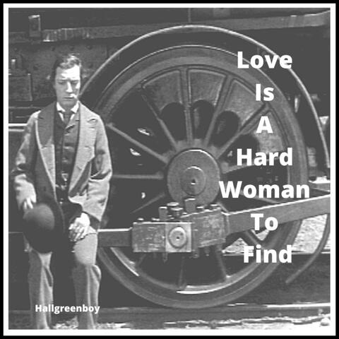 Love Is A Hard Woman To Find
