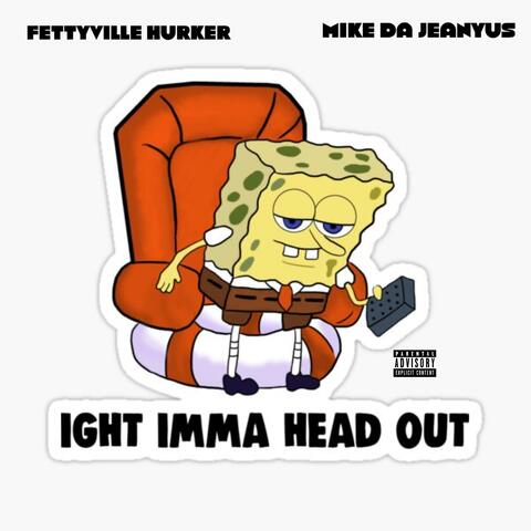 Ima Head Out (feat. Mike Da Jeanyus & Vice Prezzie)