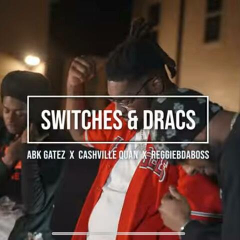 Switches & Dracs (feat. Reggiebdaboss & Cashville Quan)