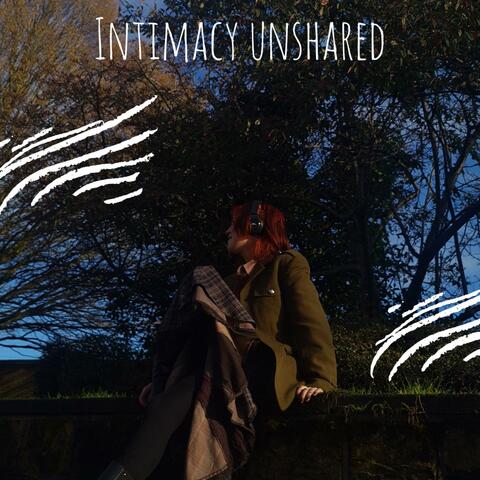 Intimacy unshared