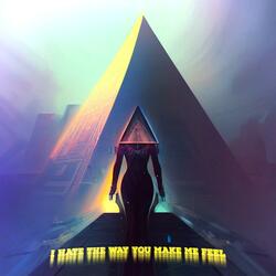 I HATE THE WAY YOU MAKE ME FEEL