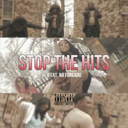 Stop The Hits (feat. Na Foreign)