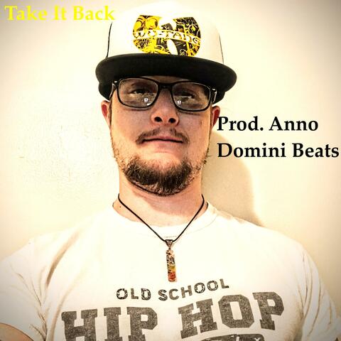 Take It Back (feat. Anno Domini Beats)