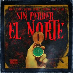 Sin Perder El Norte (feat. JJ Sarke, Dark Mon, Brecho KV, Abreuman, Nashk & Dj Saxe)