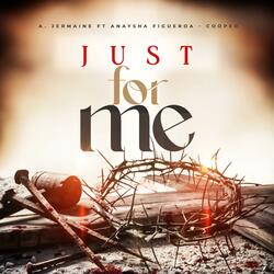 Just For Me 2.0 (feat. Anaysha Figueroa-Cooper)