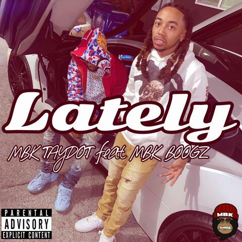 Lately (feat. MBK Boogz)