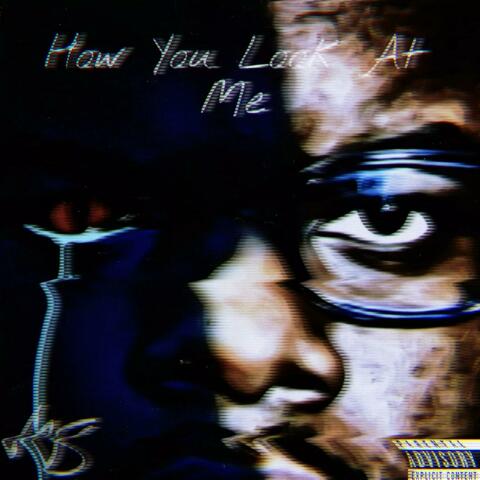 How You Look At Me