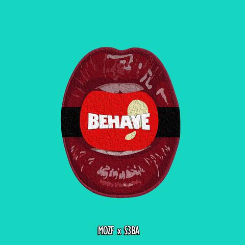 Behave (feat. MOZF)