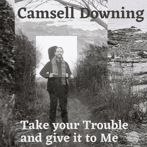 Take Your Trouble and Give it to Me