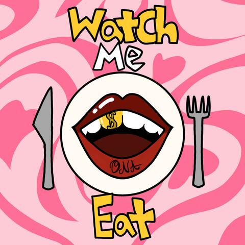 Watch Me Eat