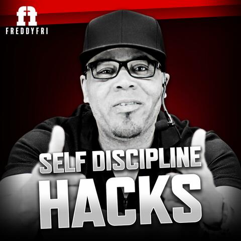 Self Discipline Hacks