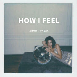 How I Feel (feat. AROD)