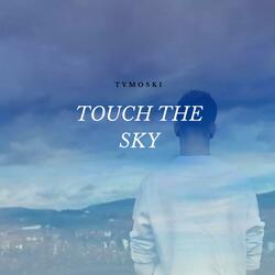 Touch The Sky