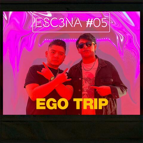 ESC3NA 05 ll EGO TRIP