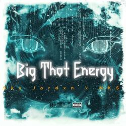 Big Thot Energy (feat. Sky Jordxn)