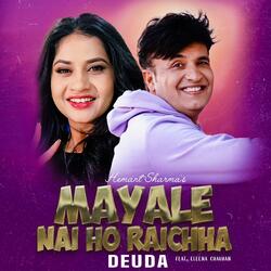 Maya le nai ho raichha deuda (feat. Eleena Chauhan)