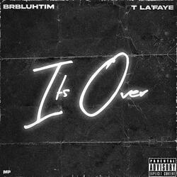 It's Over (feat. T La'faye)