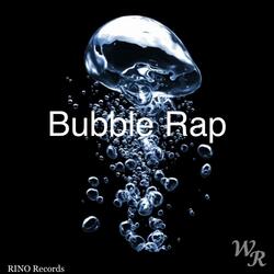Bubble Rap