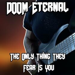 The Only Thing They Fear Is You (From "Doom Eternal")