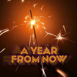 A Year From Now