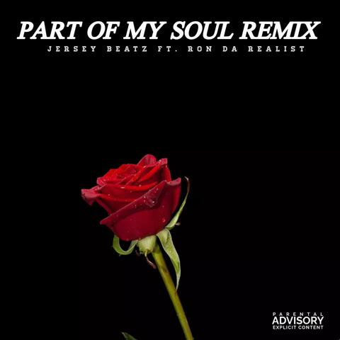 Part Of My Soul (feat. Ron Da Realist) [Remix]