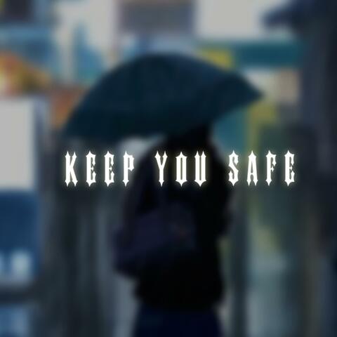 Keep You Safe