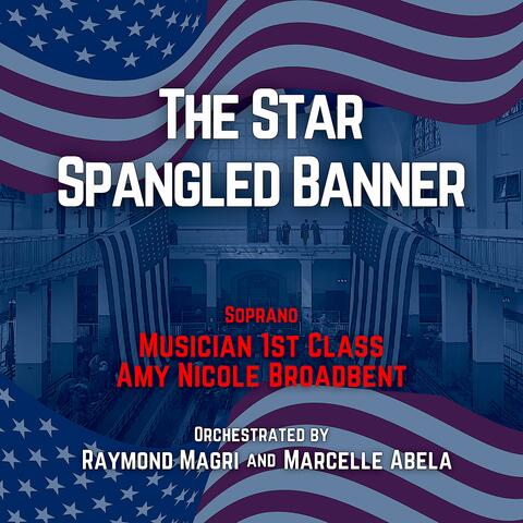The Star Spangled Banner (feat. John Stafford Smith & Amy Nicole Broadbent) [Soprano]