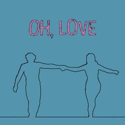 Oh, Love