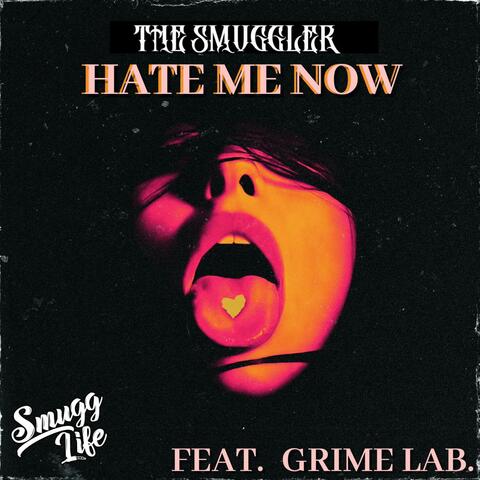 Hate Me Now (feat. Grime Lab)