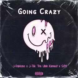 Going Crazy (feat. J-Tek The Utah Konnect & SVM)