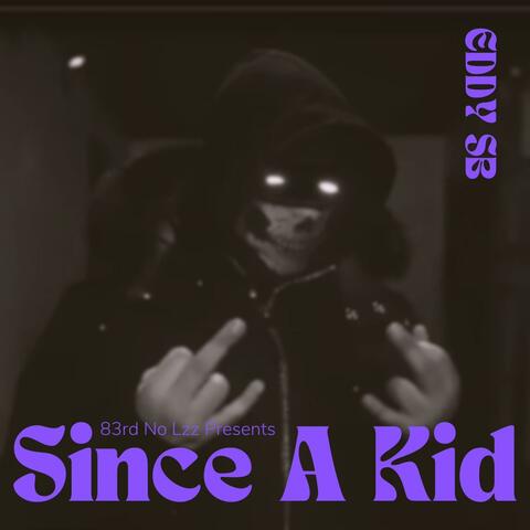 Since a Kid