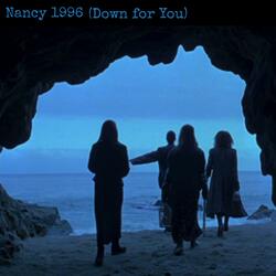 Nancy 1996 (Down for You)
