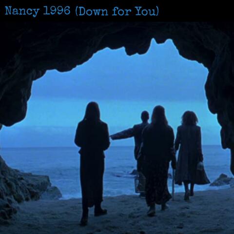 Nancy 1996 (Down for You)