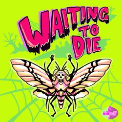 Waiting to Die