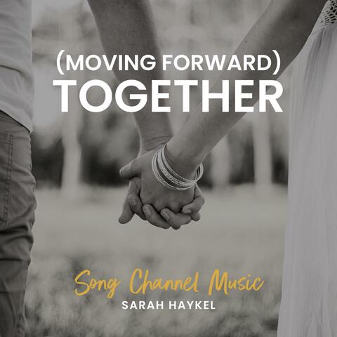 (Moving Forward) Together