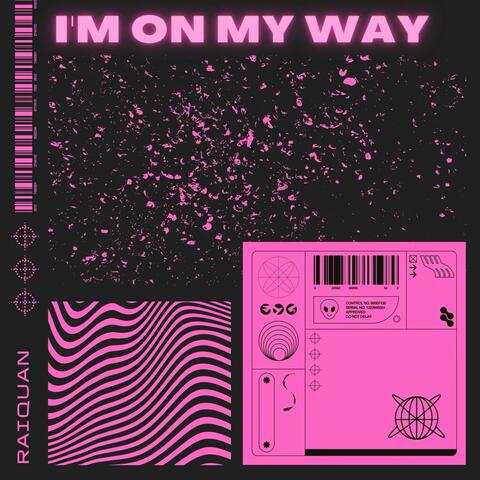 I'm on my way