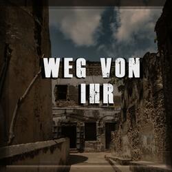 Weg von ihr