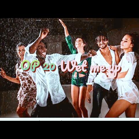 Wet me up