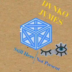 Still Here|Not Present