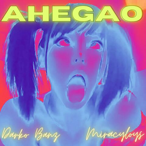 Ahegao (feat. Darko Banz)