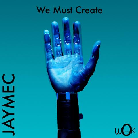 We Must Create (Single)